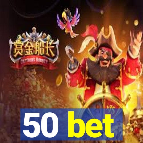 50 bet